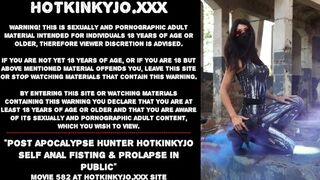 Post apocalypse hunter Hotkinkyjo self ass-sex fisting & prolapse in public