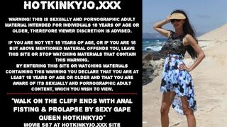 Walk on the cliff ends with butt sex fisting & prolapse by hot gape queen Hotkinkyjo