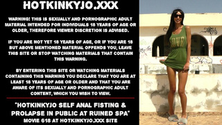 Hotkinkyjo self butt-sex fisting & prolapse in public at ruined spa