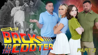 Back to the Cooter Part three: Full Circle Fuck feat. Chloe Temple & Venus Vixen - DaughterSwap